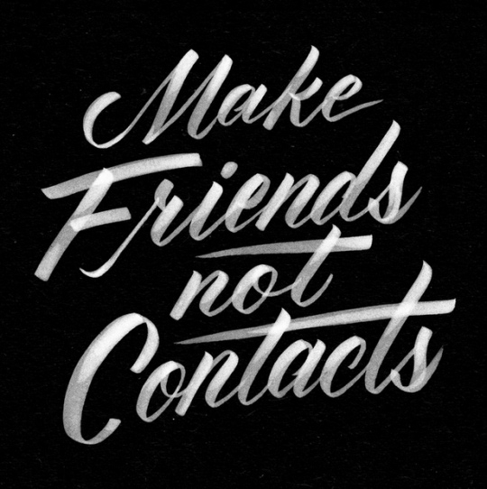 make friends not contacts handwritting